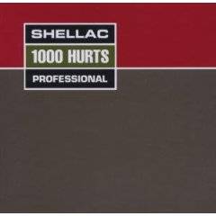 Shellac : 1000 Hurts